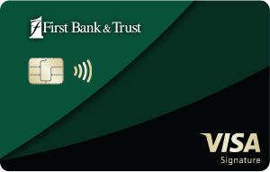 First Bank & Trust Visa Signature Credit Card